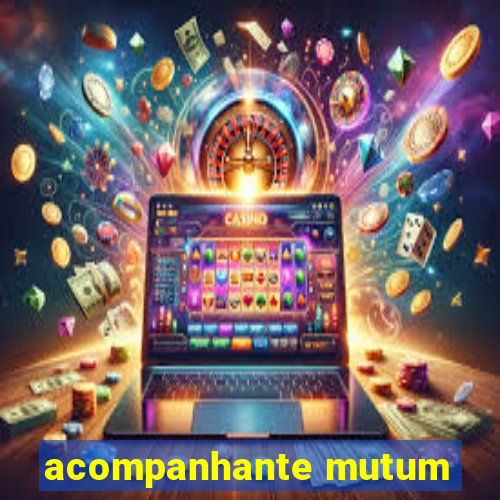 acompanhante mutum